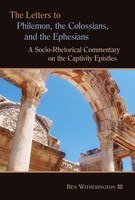 The Letters To Philemon, The Colossians, And The Ephesians Ben Witherington Buch