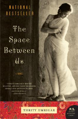 The Space Between Us: A Novel (P.S.) by Thrity Umrigar