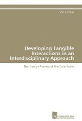 Developing Tangible Interactions in an Interdisciplinary Approach, Valérie  ...