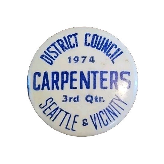 Carpenters District Council Seattle & Vicinity 1974 3rd Qtr 1" Pinback Button 