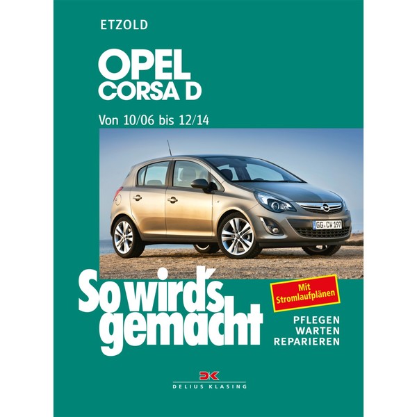 Opel Corsa D 2006-2014 So Wird's Gemacht Reparaturhandbuch Etzold-image