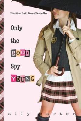 Only the Good Spy Young (10th Anniversary Edition) (Gallagher Girls) - VERY GOOD