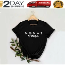 MONAT MAMA WOMAN T-SHIRT NEW! MULTIPLE COLORS ARE CUSTOMIZED PER ORDER 233
