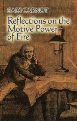 Reflections On The Motive Power Of Fire: And Other Papers On The Second Law...