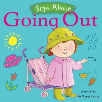 Going Out: BSL (British Sign Language) (Sign About) - Board book - VERY GOOD