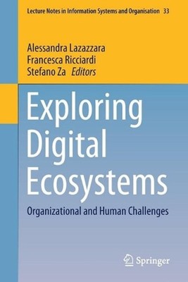 Exploring Digital Ecosystems: Organizational and Human Challenges by Alessandra 
