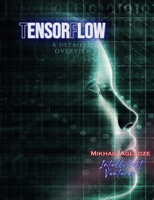 TensorFlow: A Detailed Overview