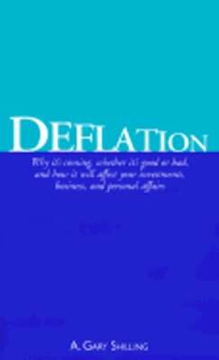 Deflation: Why It's Coming, Whether It's Good or Bad, and How It Will Affect