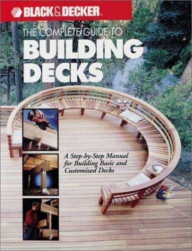 Complete Guide to Building Decks by Creative Publishing International ...