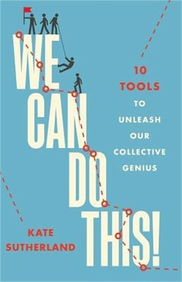We Can Do This!: 10 Tools to Unleash Our Collective Genius (Paperback or Softbac