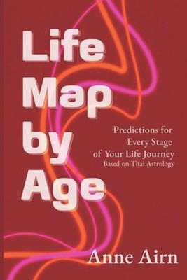 Life Map by Age: Predictions for Every Stage of Your Life Journey Based on Thai 