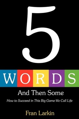 Larkin - 5 WORDS AND THEN SOME  How to Succeed In This Big Game We Cal - X555z