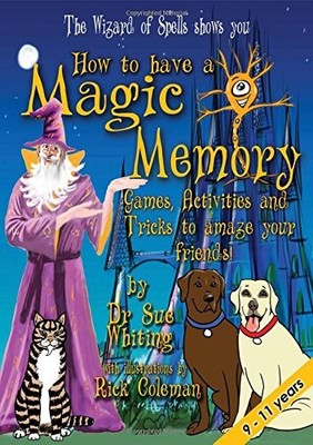 How to Have a Magic Memory (Wizard of Spells),Dr Sue Whiting