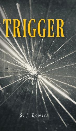 S J Bowers Trigger (Copertina rigida)