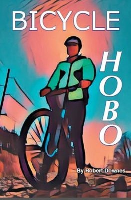 Bicycle Hobo Paperback Robert Downes