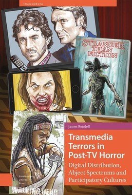 Transmedia Terrors in Post-TV Horror: Digital Distribution, Abject Spectrums, an