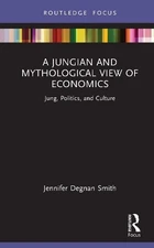 Jennifer Degnan  A Jungian and Mythological View of Econ (Hardback) (UK IMPORT)