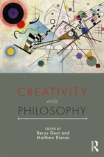 Creativity and Philosophy by Kieran, Matthew