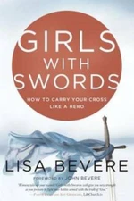 Girls with Swords: How to Carry Your Cross Like a Hero - Paperback - GOOD