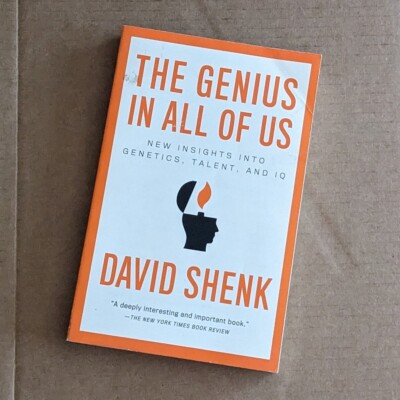 The Genius in All of Us: New Insights into Genetics, Talent and IQ. SHENK, David