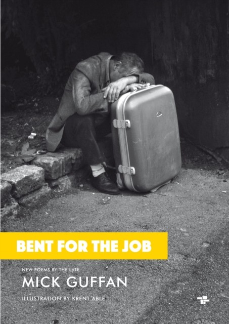 Bent For The Job by Mick Guffan (Paperback Book)