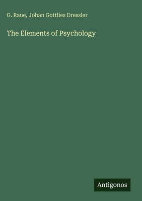 G. Raue (u. a.) | The Elements of Psychology | Buch | Englisch (2025)