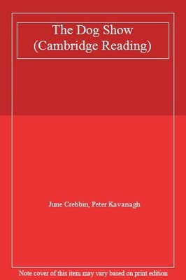 The Dog Show (Cambridge Reading),June Crebbin, Peter Kavanagh