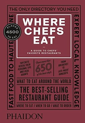 Where Chefs Eat: A Guide to Chefs' Favorite Restaurants, Third Ed by  0714875651
