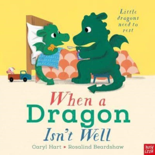 When a Dragon Isn't Well by Caryl Hart (Hardback Book)