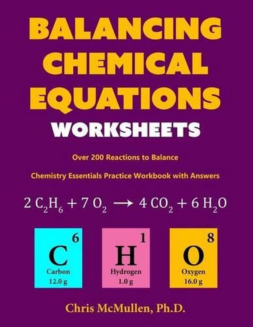Balancing Chemical Equations Worksheets (Over 200 Reactions to Balance): Chemist