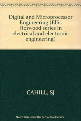 Digital and Microprocessor Engineering, CAHILL, SJ