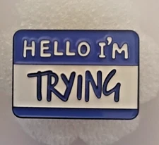 FUNNY SAYING- ENAMEL PIN-SHIP ALL THE PINS YOU BUY FOR $4.99-VISIT OUR STORE