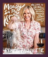 Renee Paquette - Messy In The Kitchen My Guide To Eating Deliciously - G245Z