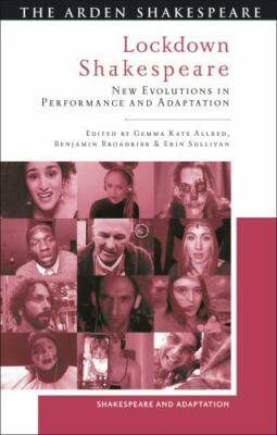 Lockdown Shakespeare : New Evolutions in Performance and Adaptation, Hardcove...