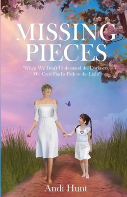 Missing Pieces: When We Don't Understand the Darkness, We Can't Find a Path to t