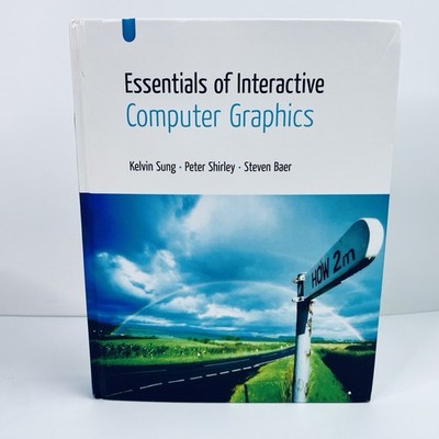 Essentials Of Interactive Computer Graphics Hardcover by Kelvin Sung A K Peters