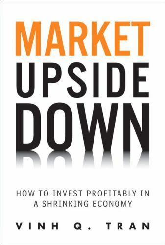 Market Upside Down : How to Invest Profitably in a Shrinking Economy - Picture 1 of 1