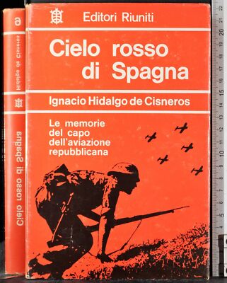CIELO ROSSO DI SPAGNA. IGNACIO HIDALDO DE CISNEROS. EDITORI RIUNITI. 1ED.