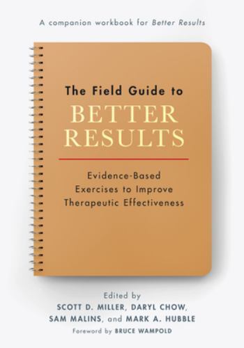 Field Guide to Better Results : Evidence-Based Exercises to Improve ...