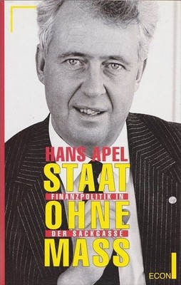 Staat ohne Maß : die Finanzpolitik in der Sackgasse Apel, Hans: