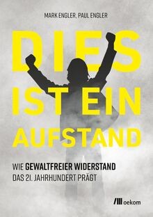 Dies ist ein Aufstand: Wie gewaltfreier Widerstand das 2... | Buch | Zustand gut