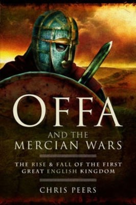 Offa and the Mercian Wars by Chris Peers PAPERBACK 9781526711502