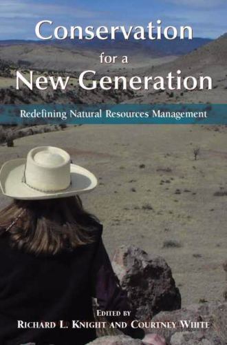 Conservation for a New Generation: Redefining Natural Conservation for a New Generation: Redefining Natural
