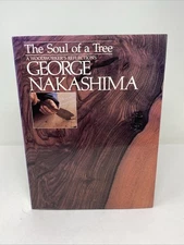 Soul of a Tree A Woodworker's Reflections by George Nakashima (1981) SIGNED 1'st