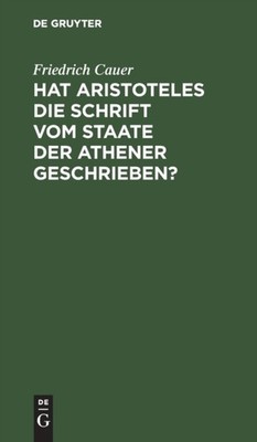 Cauer - Hat Aristoteles die Schrift vom Staate der Athener geschrieben - X555z