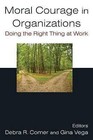 Moral Courage in Organizations: Doing the Right Thing at Work by Gina Vega, Debra R. Comer (Paperback, 2011)
