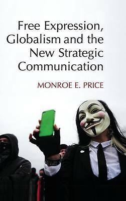 Free Expression, Globalism, and the New Strategic Communication Price Hardback