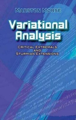 Variational Analysis: Critical Extremals and Sturmian Extensions by Morse: Used