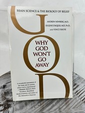 Why God Won't Go Away: Brain Science and the Biology of Belief Newberg 2002