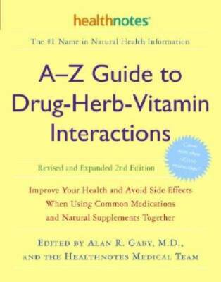 A-Z Guide to Drug-Herb-Vitamin Interactions Revised and Expanded 2nd Edit - GOOD